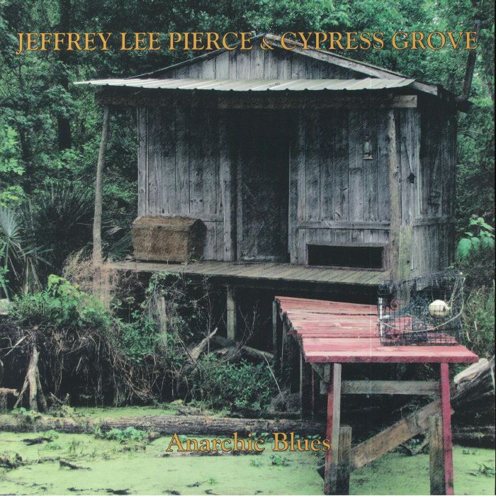 PIERCE, Jeffrey Lee /CYPRESS GROVE - Anarchic Blues