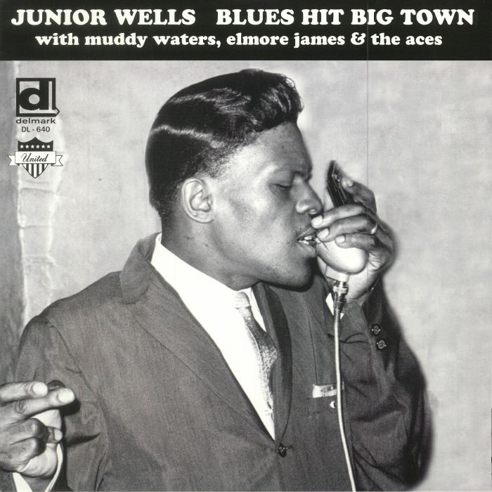 JUNIOR WELLS with MUDDY WATERS/ELMORE JAMES/THE ACES - Blues Hit Big Town