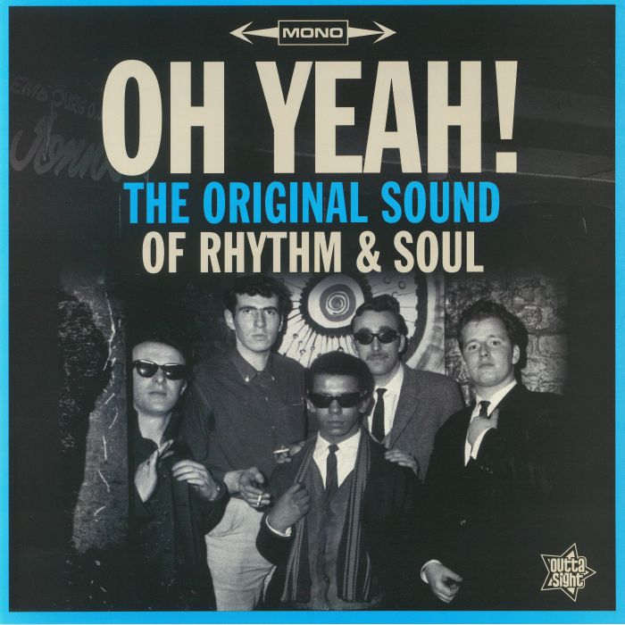 VARIOUS - Oh Yeah! The Original Sound Of Rhythm & Soul (mono)