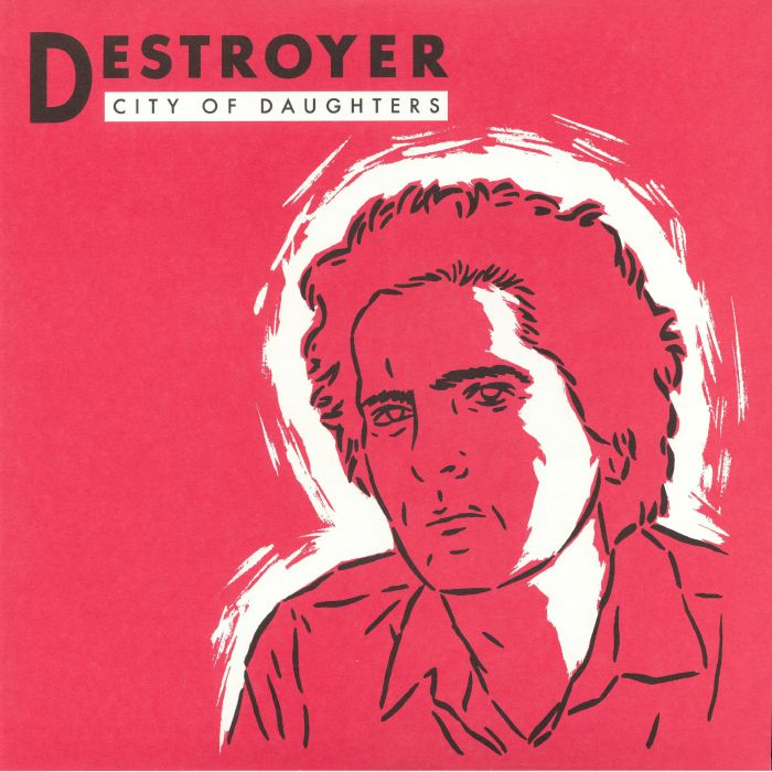 DESTROYER - City Of Daughters (reissue)