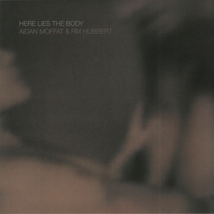 MOFFAT, Aidan/RM HUBBERT - Here Lies The Body