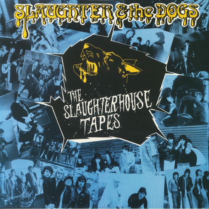 SLAUGHTER & THE DOGS - The Slaughterhouse Tapes