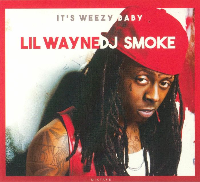 DJ SMOKE/LIL WAYNE - It's Weezy Baby: The Lil Wayne Mixtape