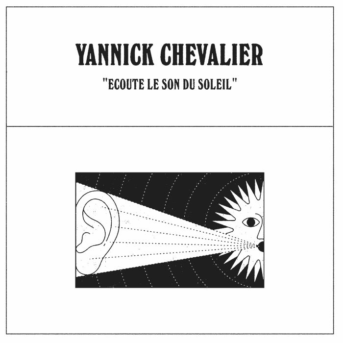 CHEVALIER, Yannick - Ecoute Le Son Du Soleil