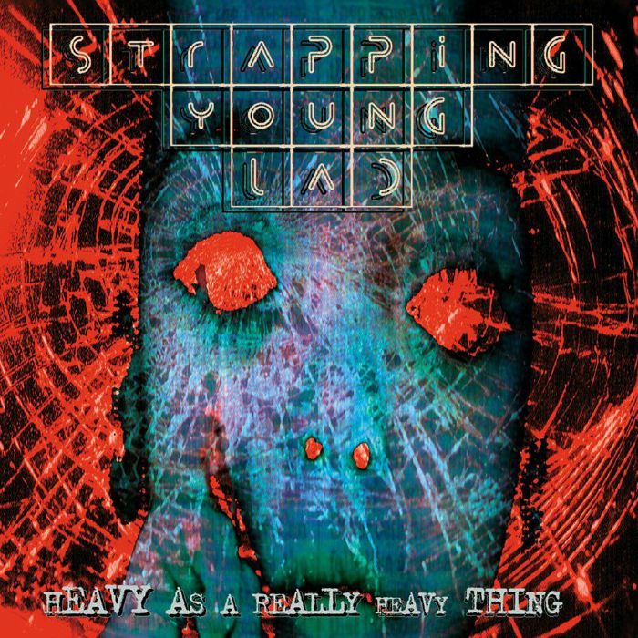 STRAPPING YOUNG LAD - Heavy As A Really Heavy Thing (reissue)