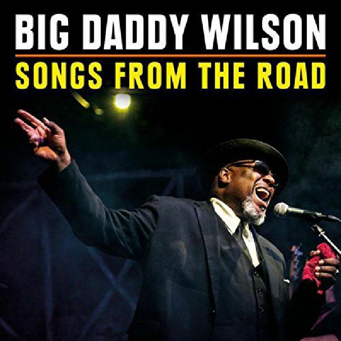 WILSON, Big Daddy - Songs From The Road