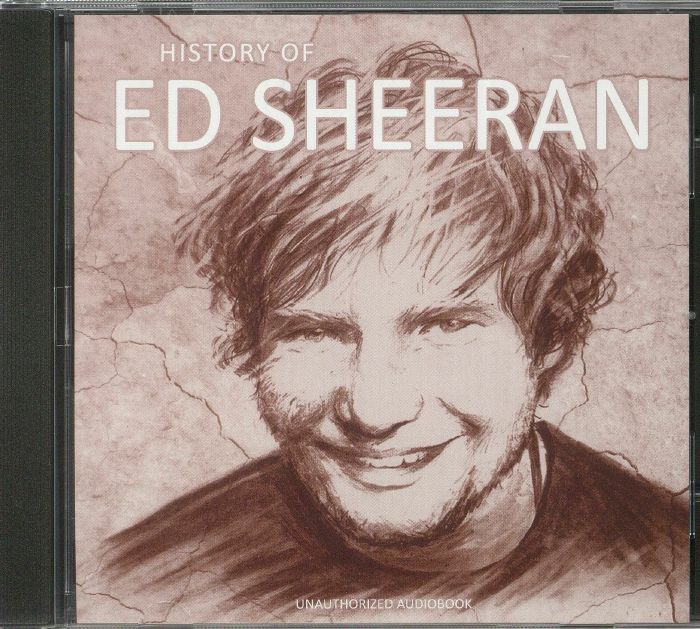 SHEERAN, Ed - History Of Ed Sheeran