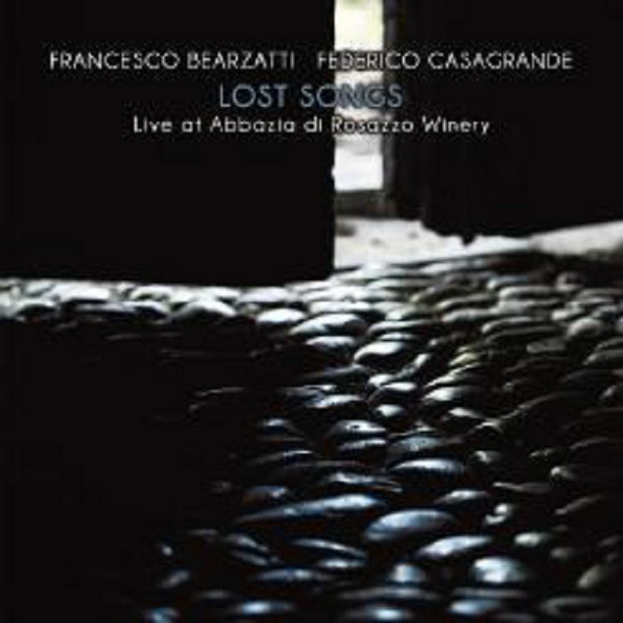 BEARZATTI, Francesco/FEDERICO CASAGRANDE - Lost Songs: Live At Abbazia Di Rosazzo Winery