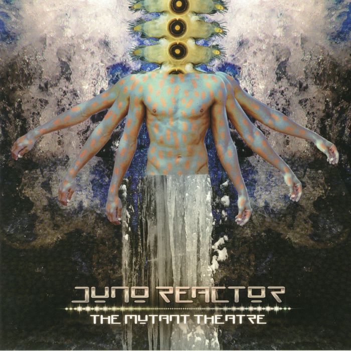 JUNO REACTOR - The Mutant Theatre