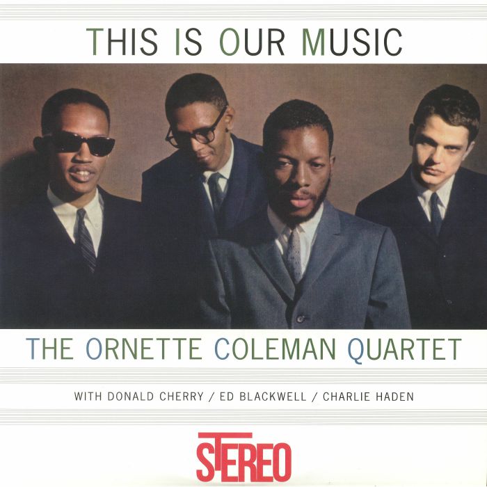 ORNETTE COLEMAN QUARTET, The - This Is Our Music (reissue)