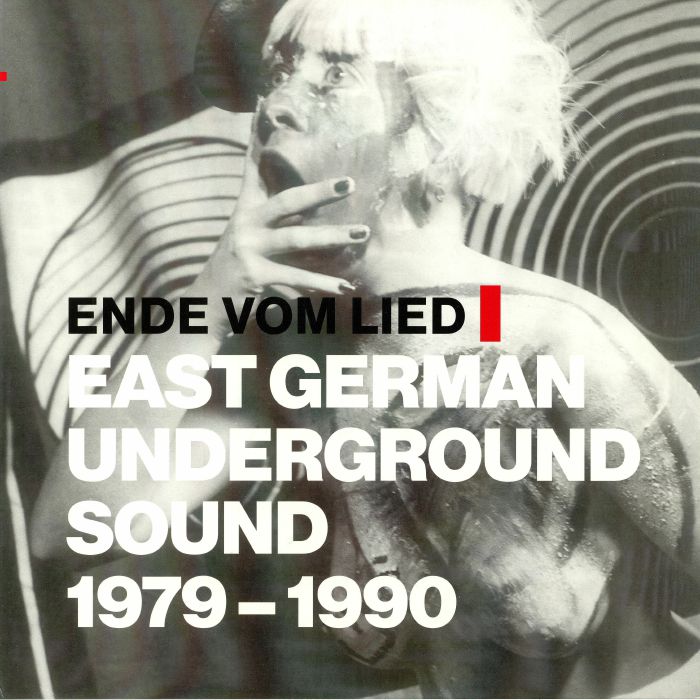 VARIOUS - Ende Vom Lied: East German Underground Sound 1979-1990