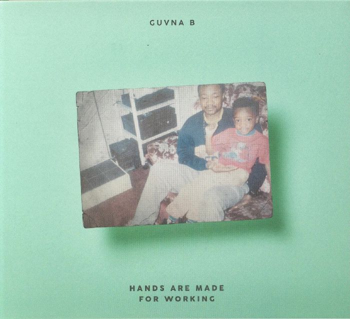 GUVNA B - Hands Are Made For Working