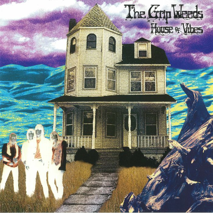 GRIP WEEDS, The - House Of Vibes