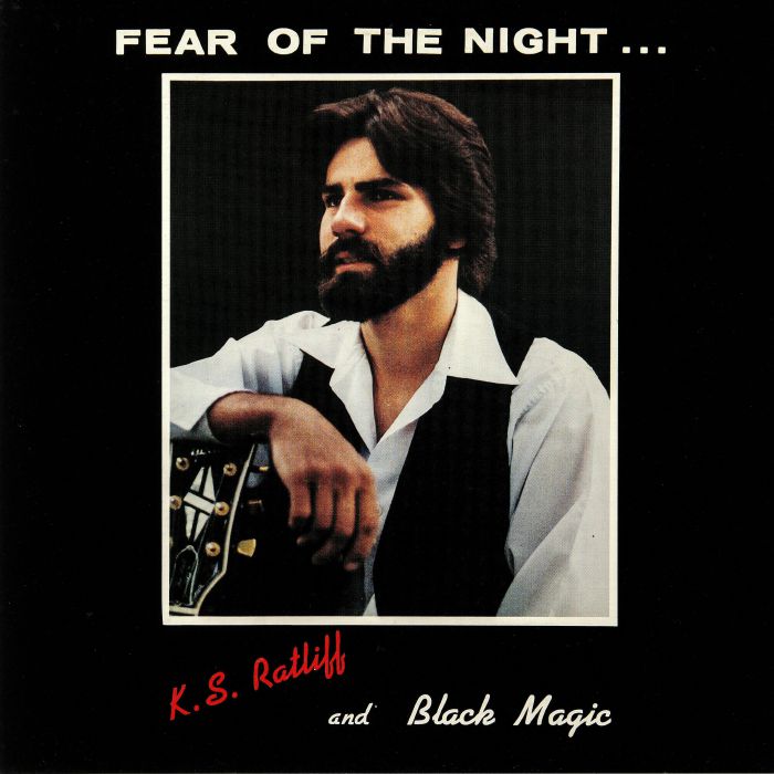 KS RATLIFF & BLACK MAGIC - Fear Of The Night (reissue)