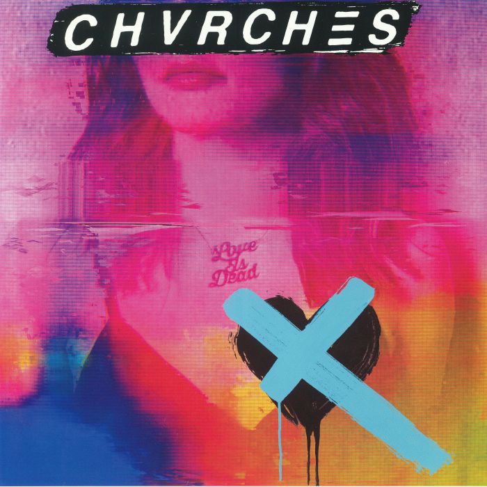 CHVRCHES - Love Is Dead