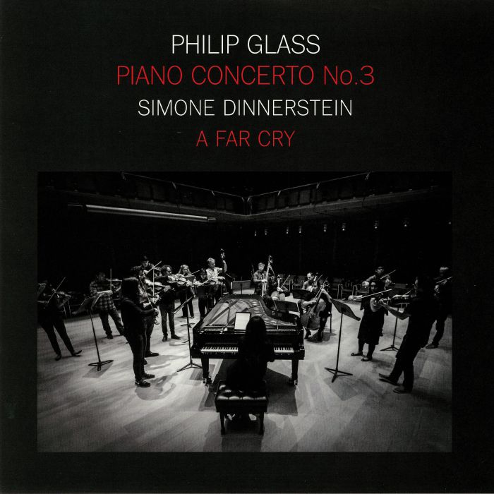 GLASS, Philip/SIMONE DINNERSTEIN/A FAR CRY - Piano Concerto No 3