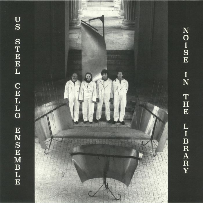 US STEEL CELLO ENSEMBLE - Noise In The Library (reissue)
