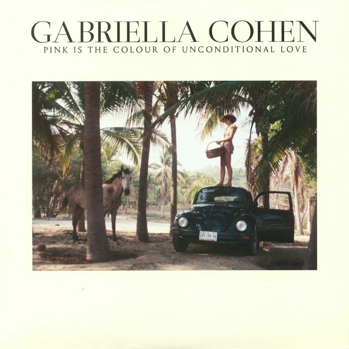 COHEN, Gabriella - Pink Is The Colour Of Unconditional Love