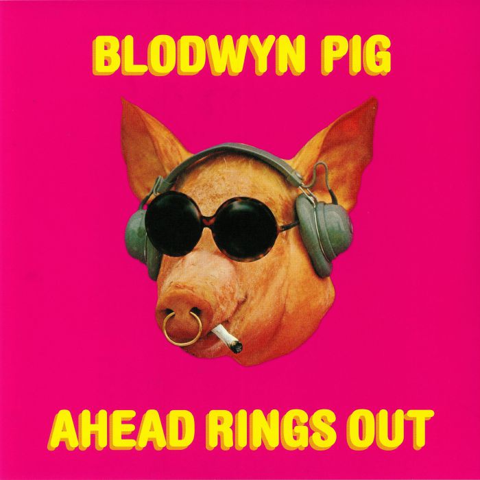 BLODWYN PIG - Ahead Rings Out