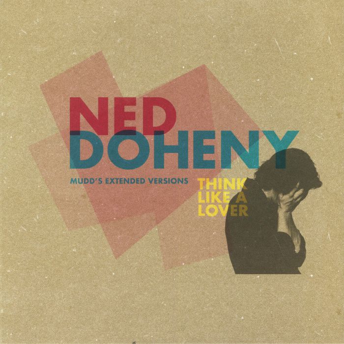 DOHENY, Ned - Think Like A Lover: Mudd's Extended Versions