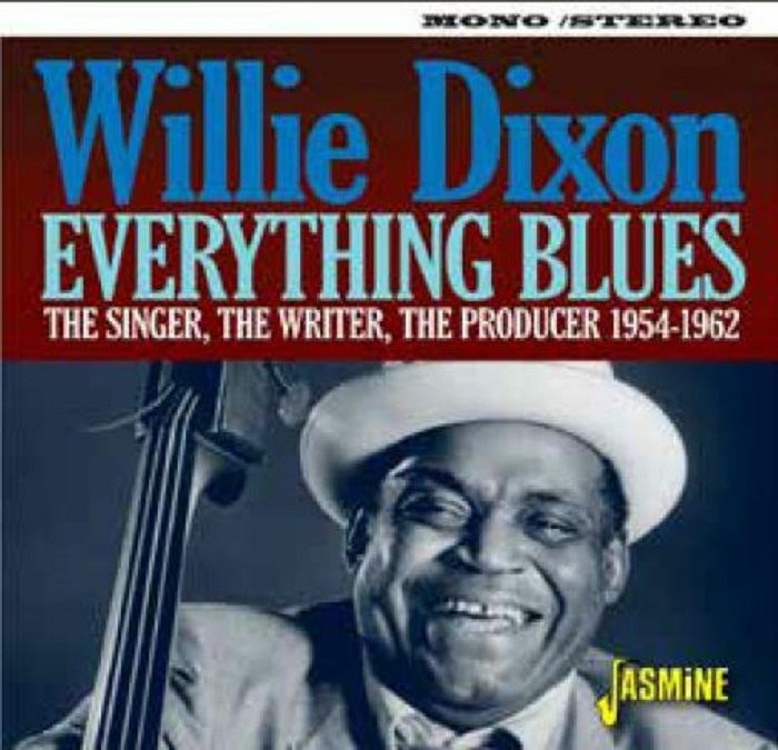 DIXON, Willie - Everything Blues: The Singer The Writer The Producer 1954-1962