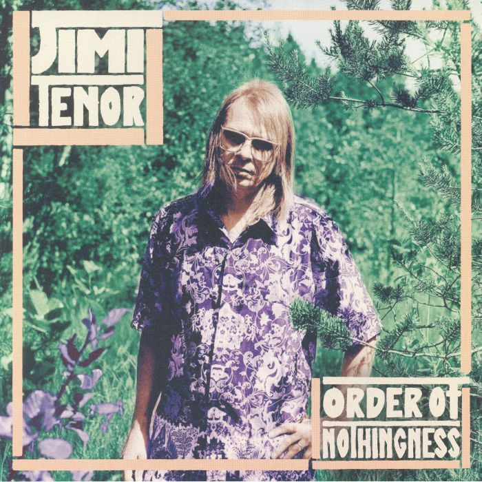 TENOR, Jimi - Order Of Nothingness