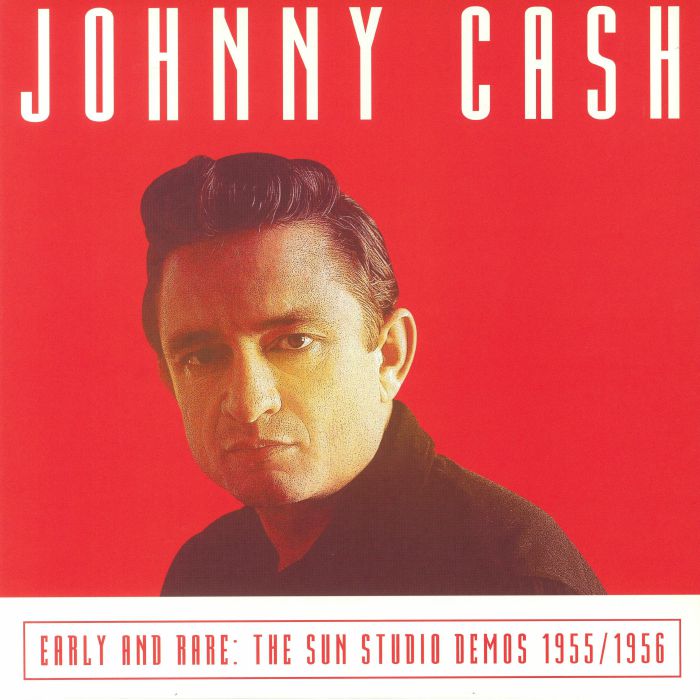 CASH, Johnny - Early & Rare: The Sun Studio Demos 1955/1956