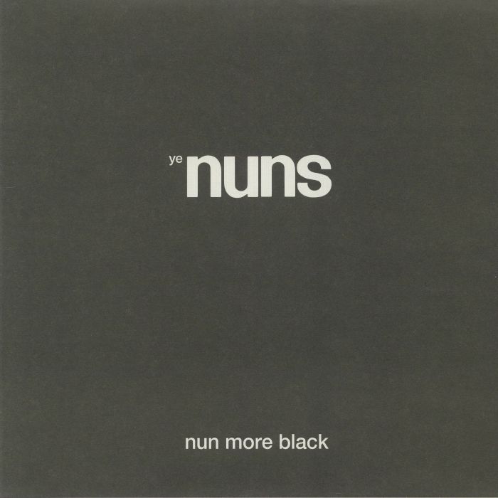 YE NUNS - Nun More Black