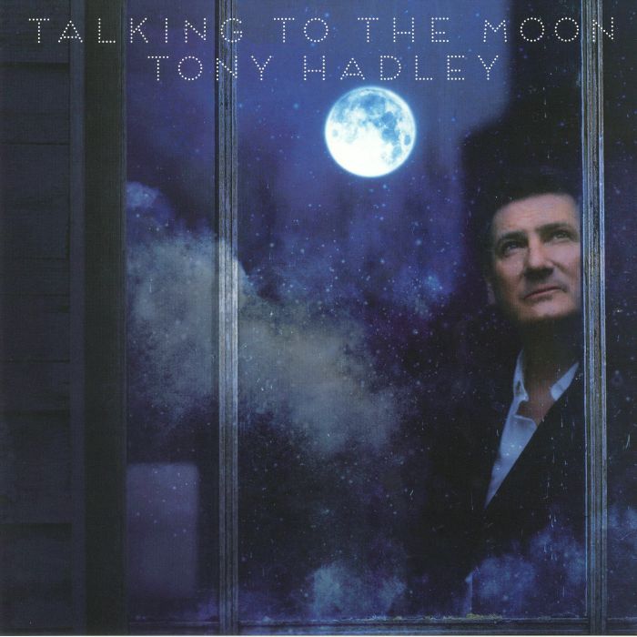 HADLEY, Tony - Talking To The Moon