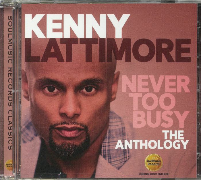 LATTIMORE, Kenny - Never Too Busy: The Anthology