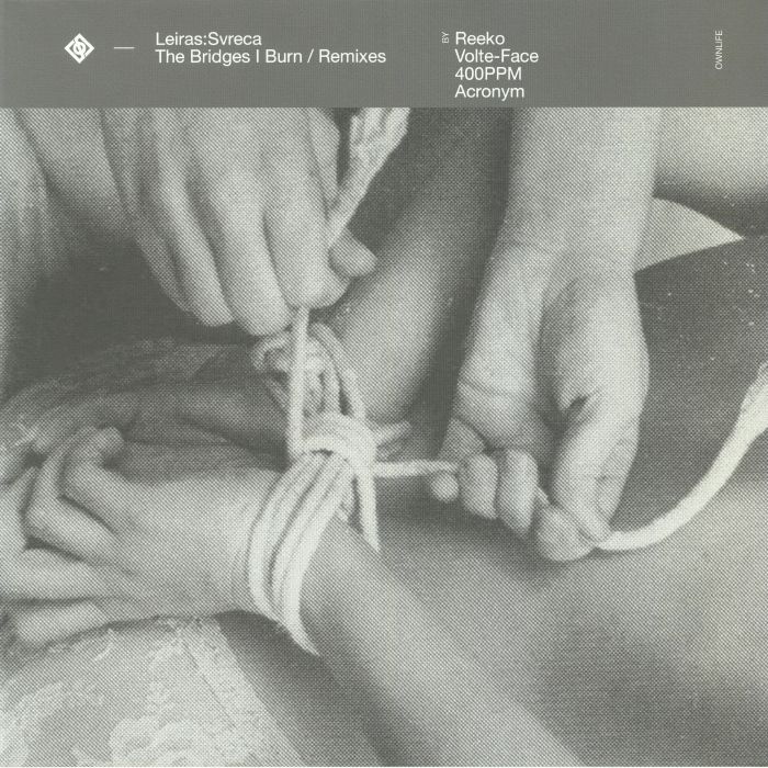 LEIRAS/SVRECA - The Bridges I Burn Remixes