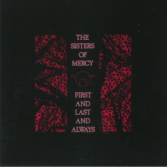 SISTERS OF MERCY, The - First & Last & Always (reissue)