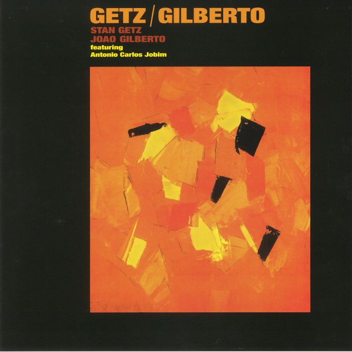 GETZ, Stan/JOAO GILBERTO feat ANTONIO CARLOS JOBIM - Getz/Gilberto (reissue)