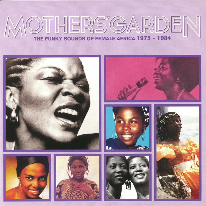 VARIOUS - Mother's Garden: The Funky Sounds Of Female Africa 1975-1984
