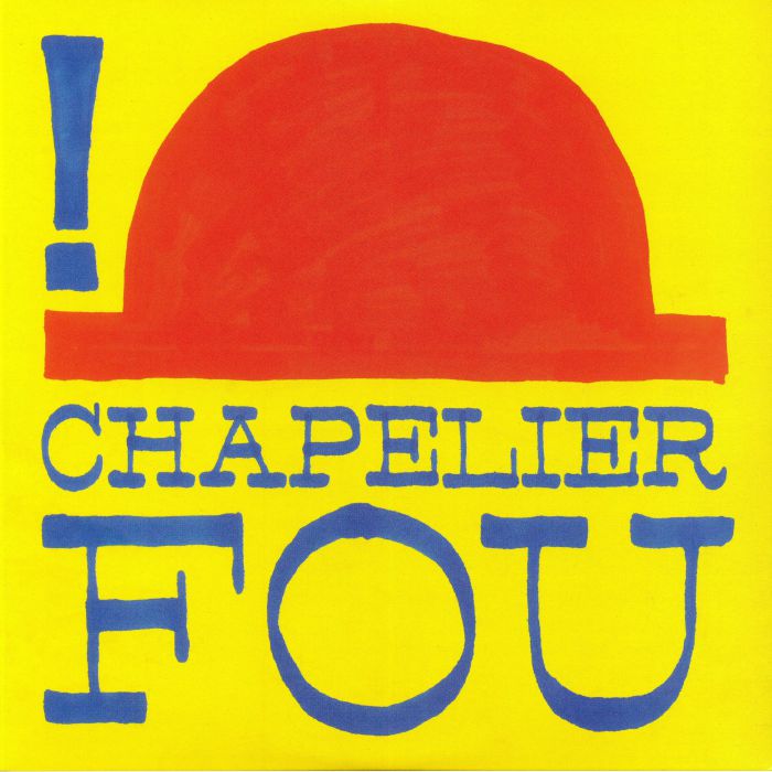 CHAPELIER FOU - ! (reissue)