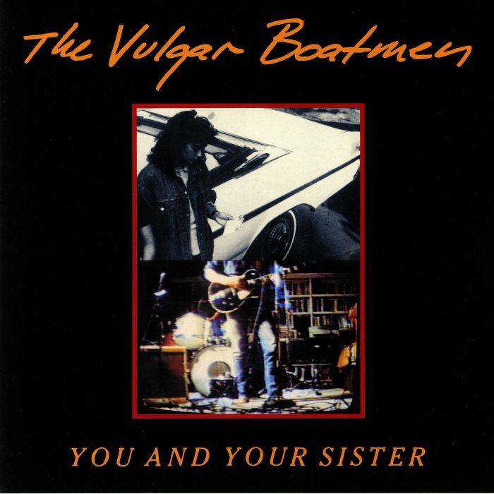 VULGAR BOATMEN, The - You & Your Sister (reissue)