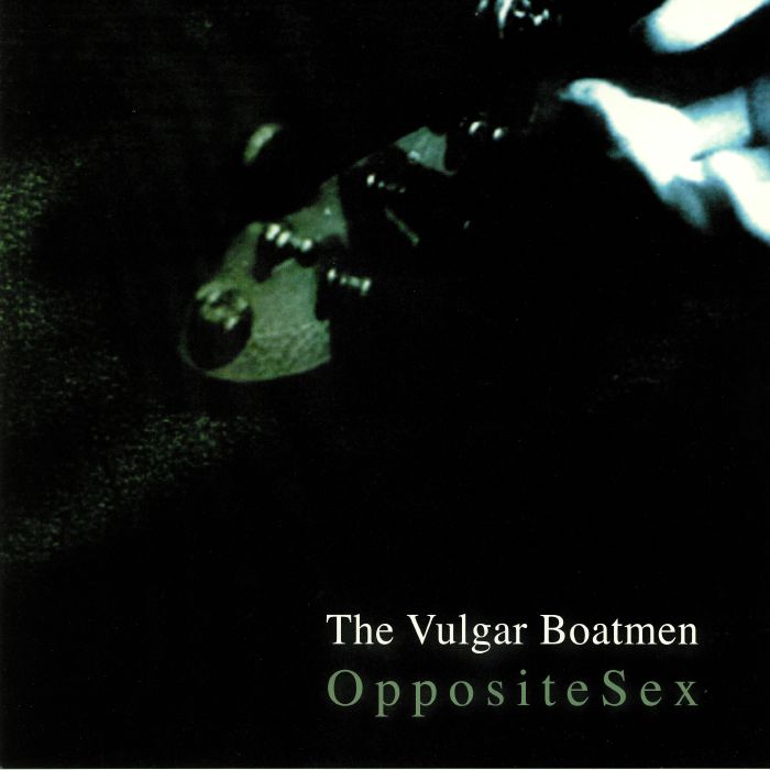 VULGAR BOATMEN, The - Opposite Sex (reissue)