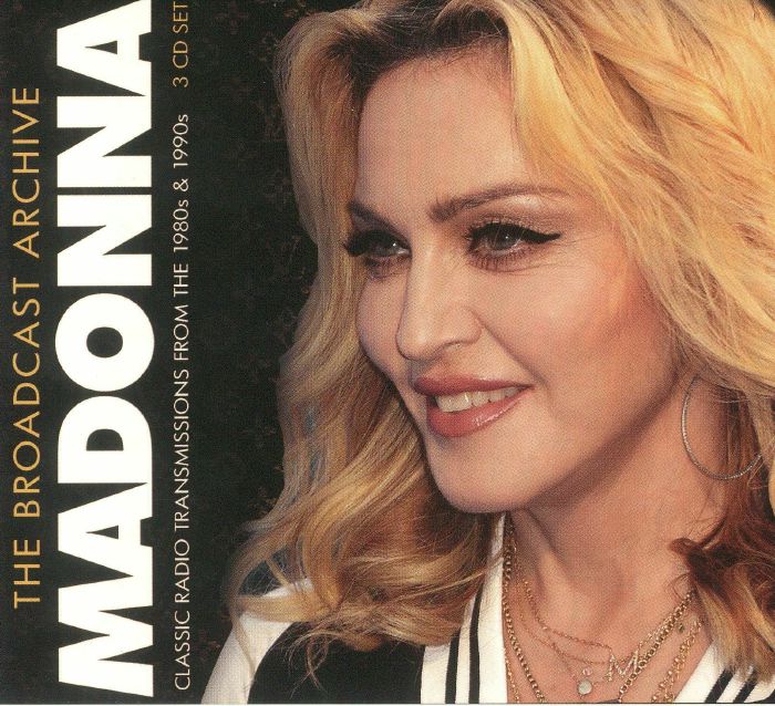 MADONNA - The Broadcast Archive: Classic Radio Transmissions From The 1980s & 1990s