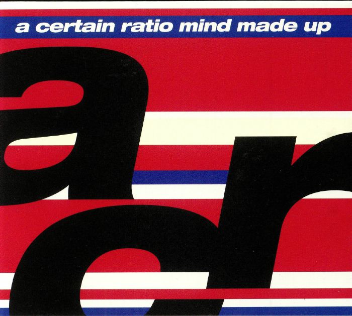 A CERTAIN RATIO - Mind Made Up (reissue)