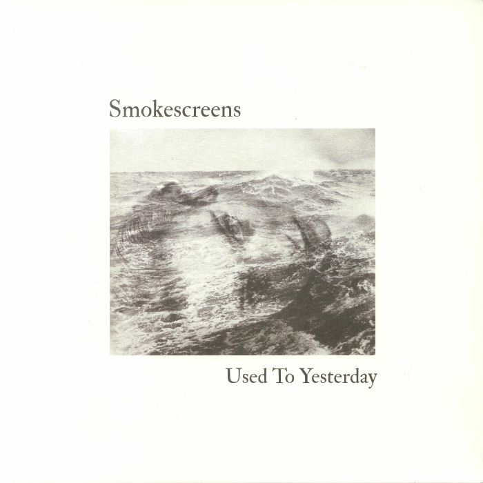 SMOKESCREENS - Used To Yesterday