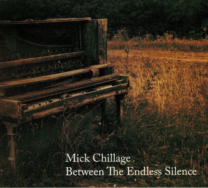 CHILLAGE, Mick - Between The Endless Silence