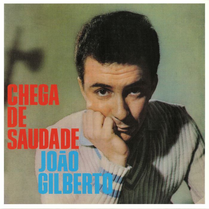 GILBERTO, Joao - Chega De Saudade (reissue)