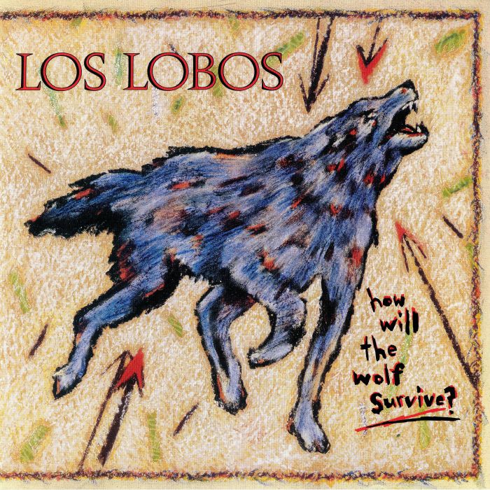 LOS LOBOS - How Will The Wolf Survive? (reissue)