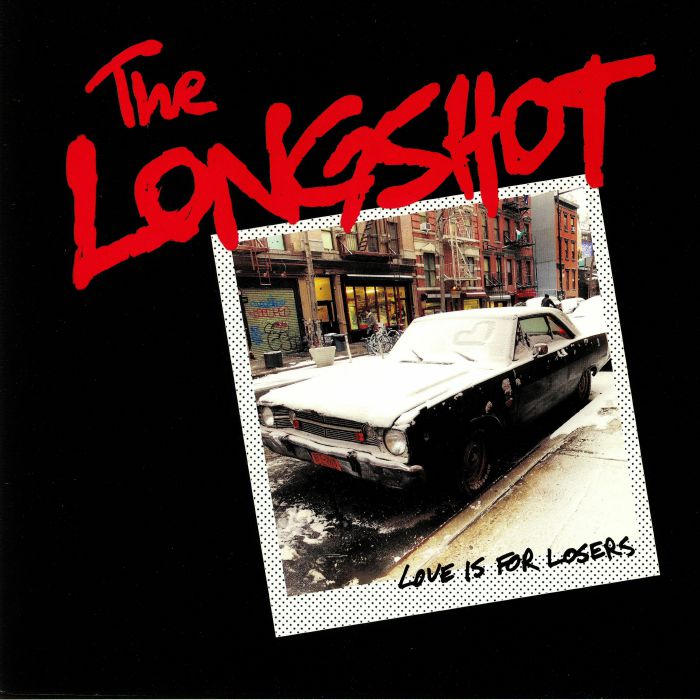 LONGSHOT, The - Love Is For Losers