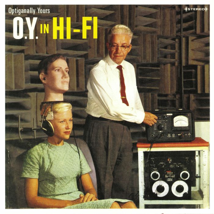 OPTIGANALLY YOURS - OY In Hi Fi