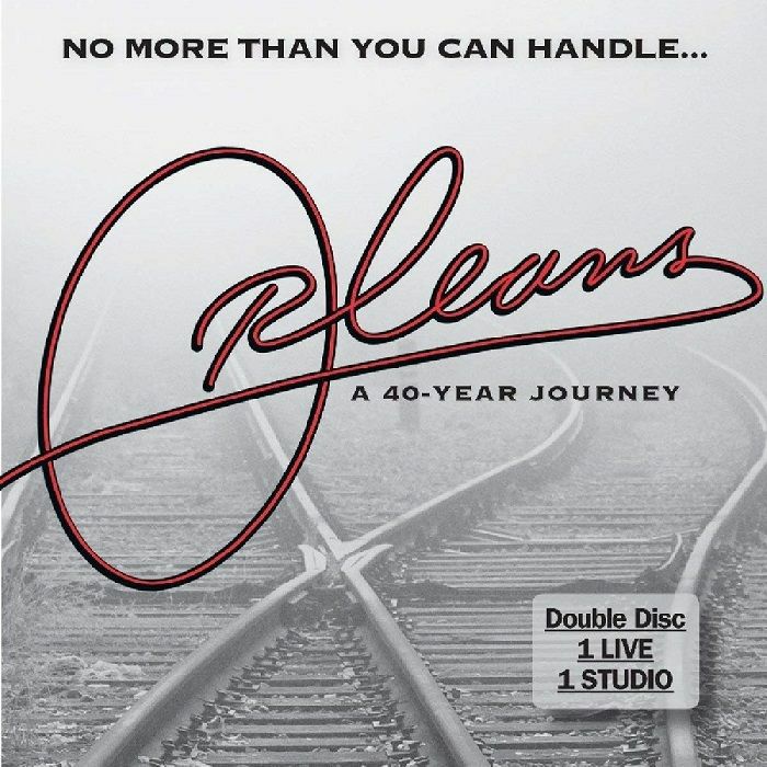 ORLEANS - No More Than You Can Handle: A Forty Year Journey