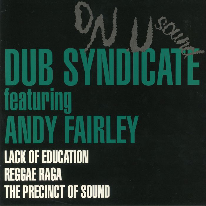 DUB SYNDICATE feat ANDY FAIRLEY - Lack Of Education