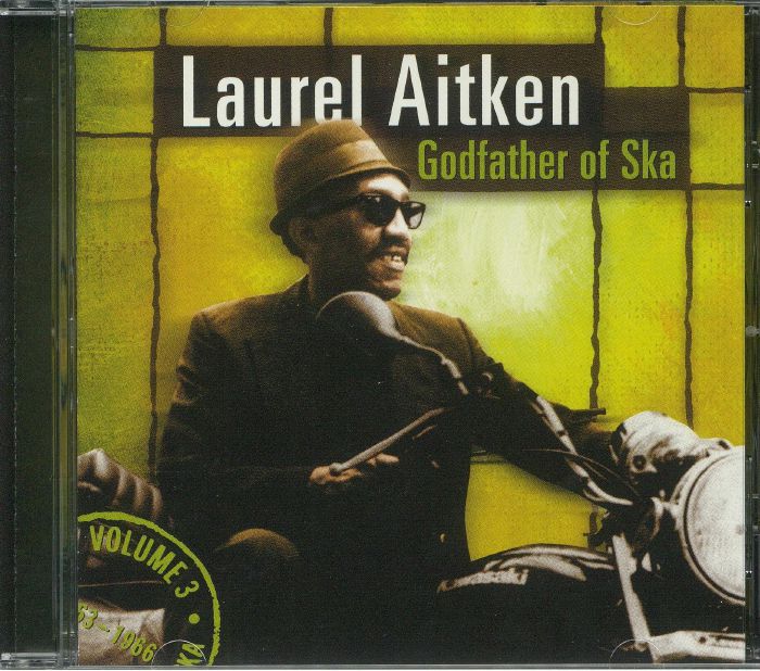 AITKEN, Laurel - Godfather Of Ska: Volume 3 (1963-1966)