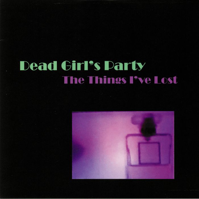 DEAD GIRL'S PARTY - The Things I've Lost