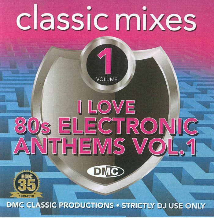 VARIOUS - DMC Classic Mixes: I Love 80s Electronic Anthems Vol 1 (Strictly DJ Only)